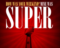 A “Super” Weekend